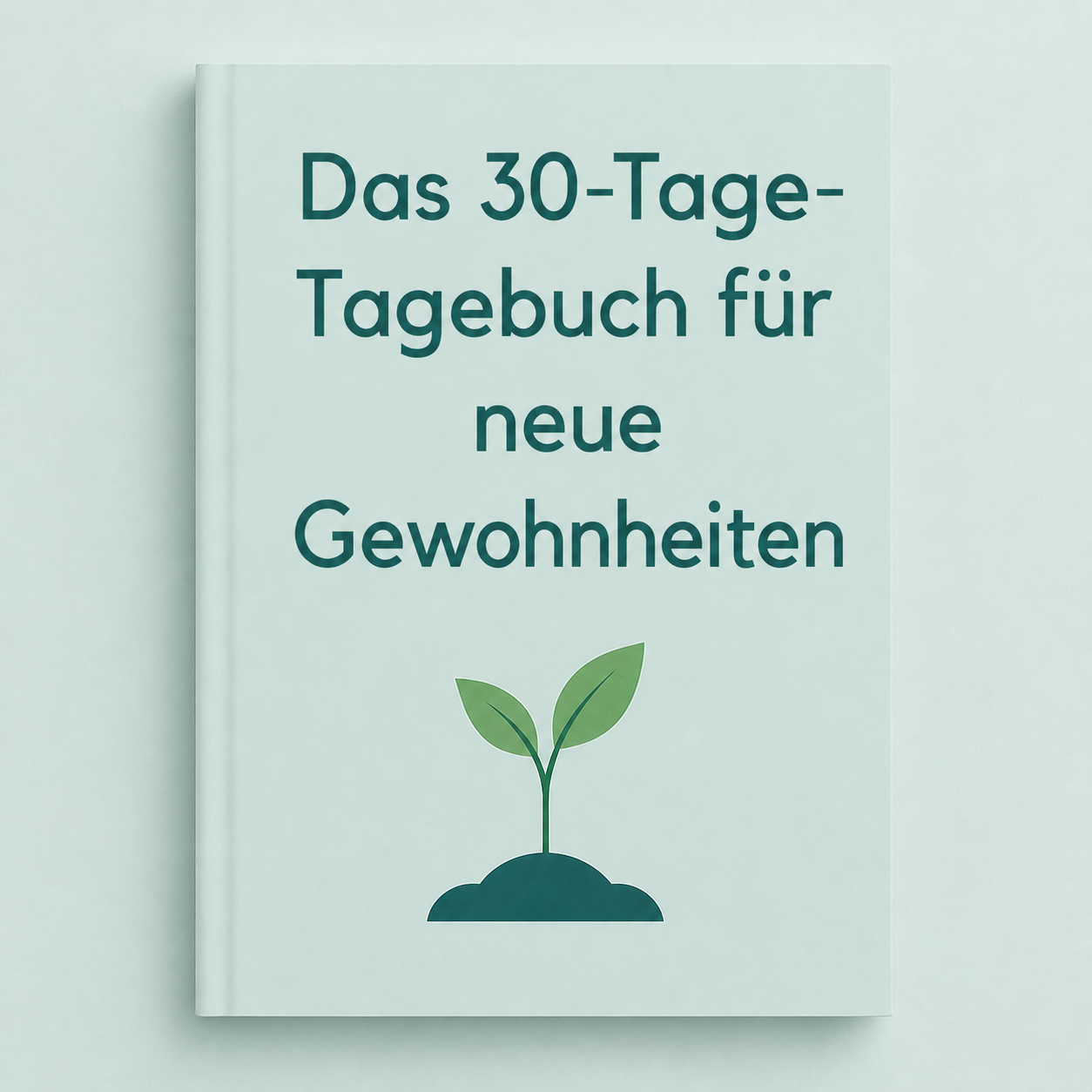 Das 30-Tage-Tagebuch für neue Gewohnheiten